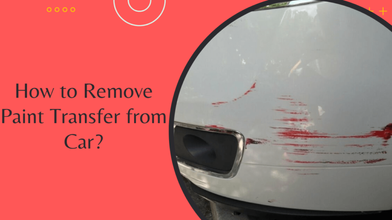 How to Remove Paint Transfer from Car